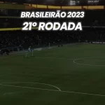 Brasileirão 2023 - 21º Rodada