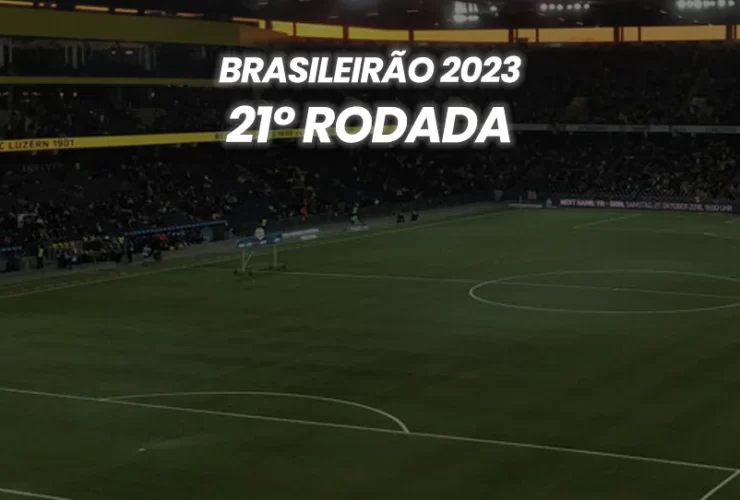 Brasileirão 2023 - 21º Rodada