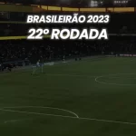 Brasileirão 2023 - 22º Rodada