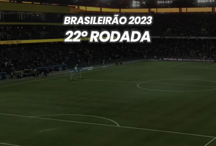 Brasileirão 2023 - 22º Rodada