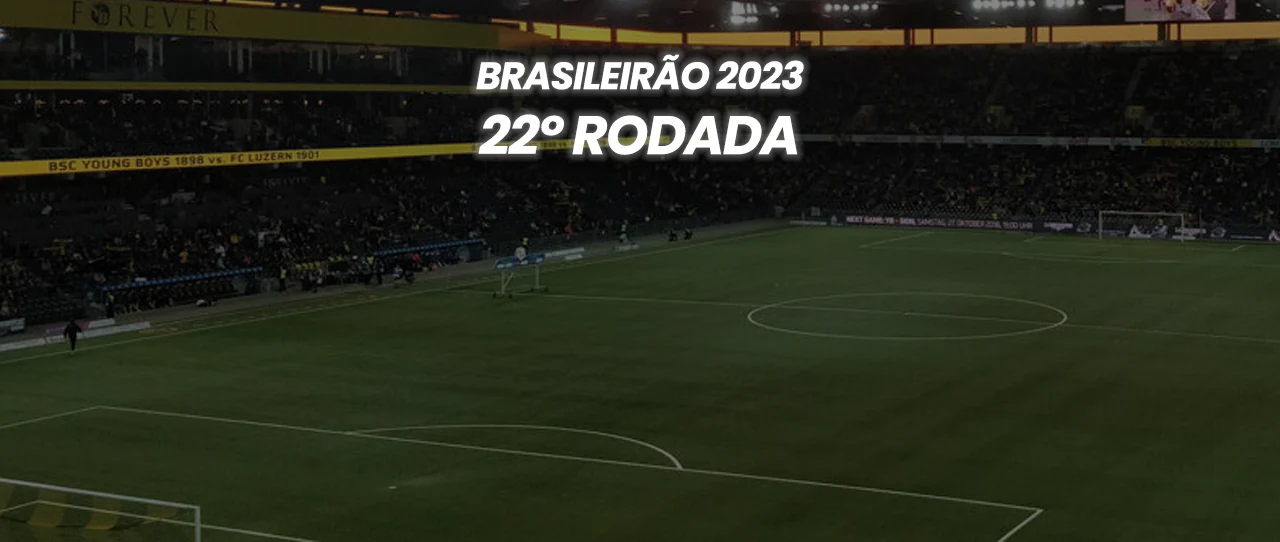 Brasileirão 2023 - 22º Rodada