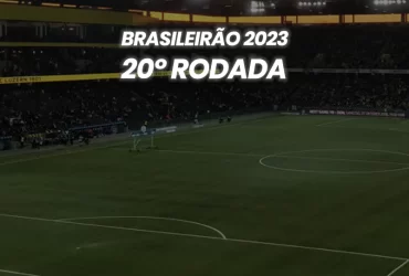 Brasileirão 2023 - 20º Rodada