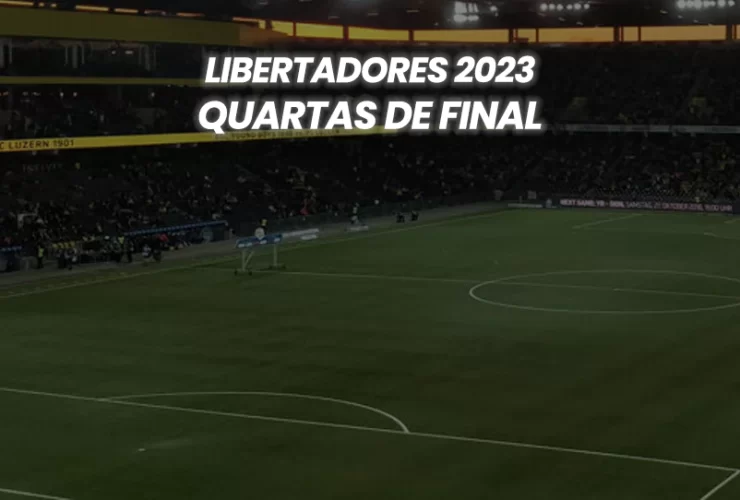 Copa Libertadores 2023 - Quartas de Final