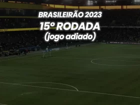 Brasileirão 2023 - 15ª Rodada