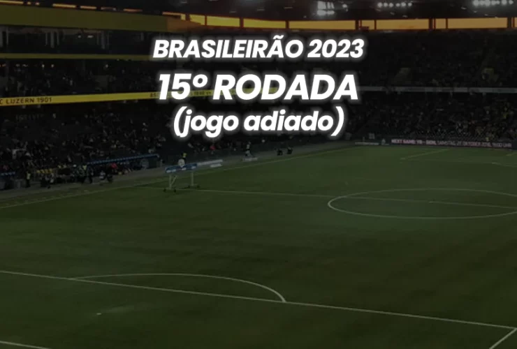 Brasileirão 2023 - 15ª Rodada