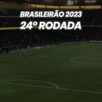 Brasileirão 2023 - 24º Rodada