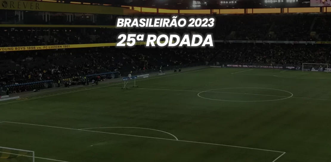 Brasileirão 2023 - 25º Rodada